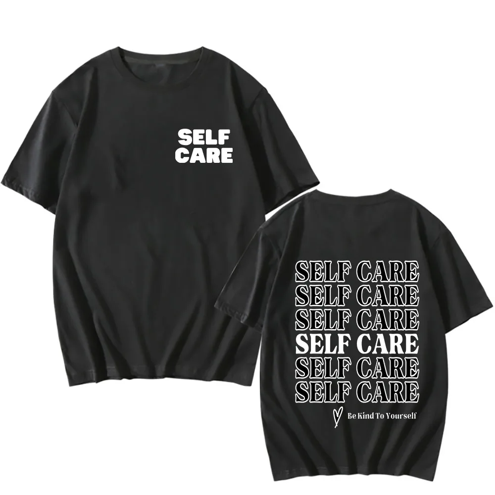 Self Care Letter Print T-shirt Casual Short Sleeve Cotton Soft Tee-shirt Spring Summer Unisex Men/Women Tshirts Camisas O-neck