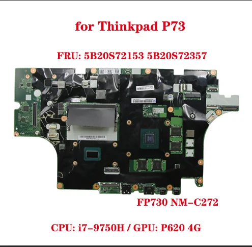 

5B20S72153 5B20S72357 for Thinkpad P73 20QR 20QS laptop motherboard FP730 NM-C272 with CPU: i7-9750H GPU: P620 4G DDR4 100% test