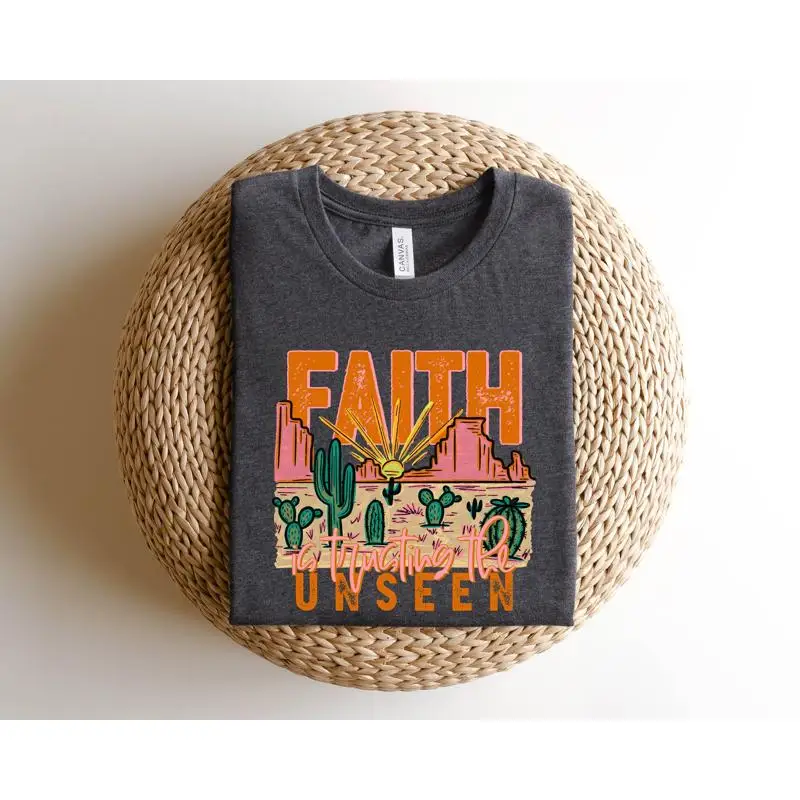 Faith is Trusting the Unseen shirt Religious Christian Church Bible Verse Desert T Inspirational