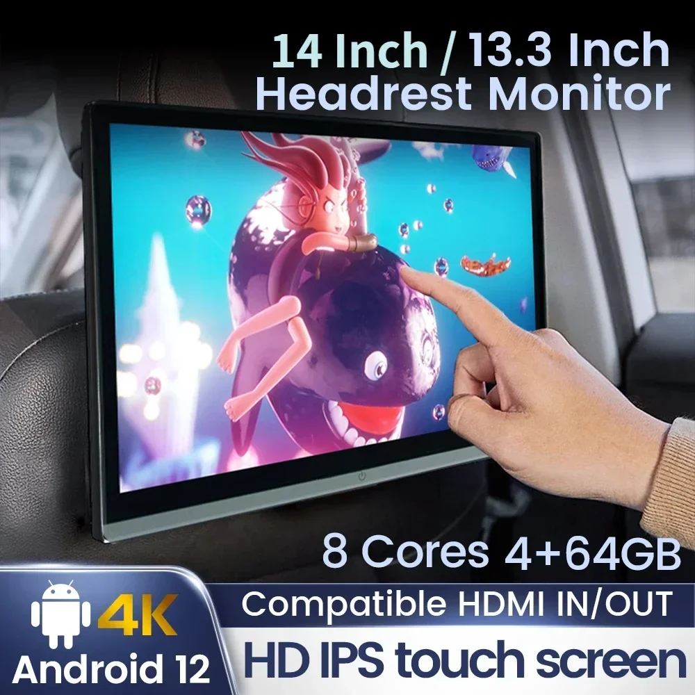 

Dual HDMI 13.3/14 inch IPS Display Car Headrest Monitor Android 12 2G+32G/4G+64G/8G+128G Touch Screen For Car Rear Seat Player