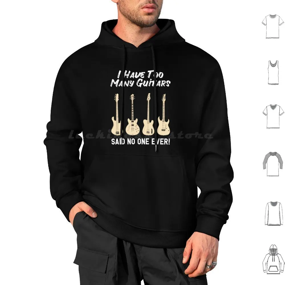 I Have Too Many Guitars Said No One Ever Guitar Men's Hoodies Long Sleeve Proper Dose Songs Of The Story So Far The