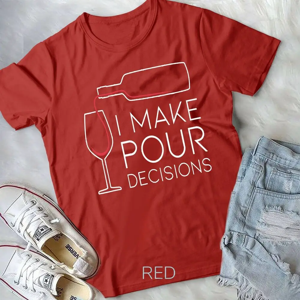 T-shirt unisexe drôle, je prends une décision, verser du vin est le meilleur choix