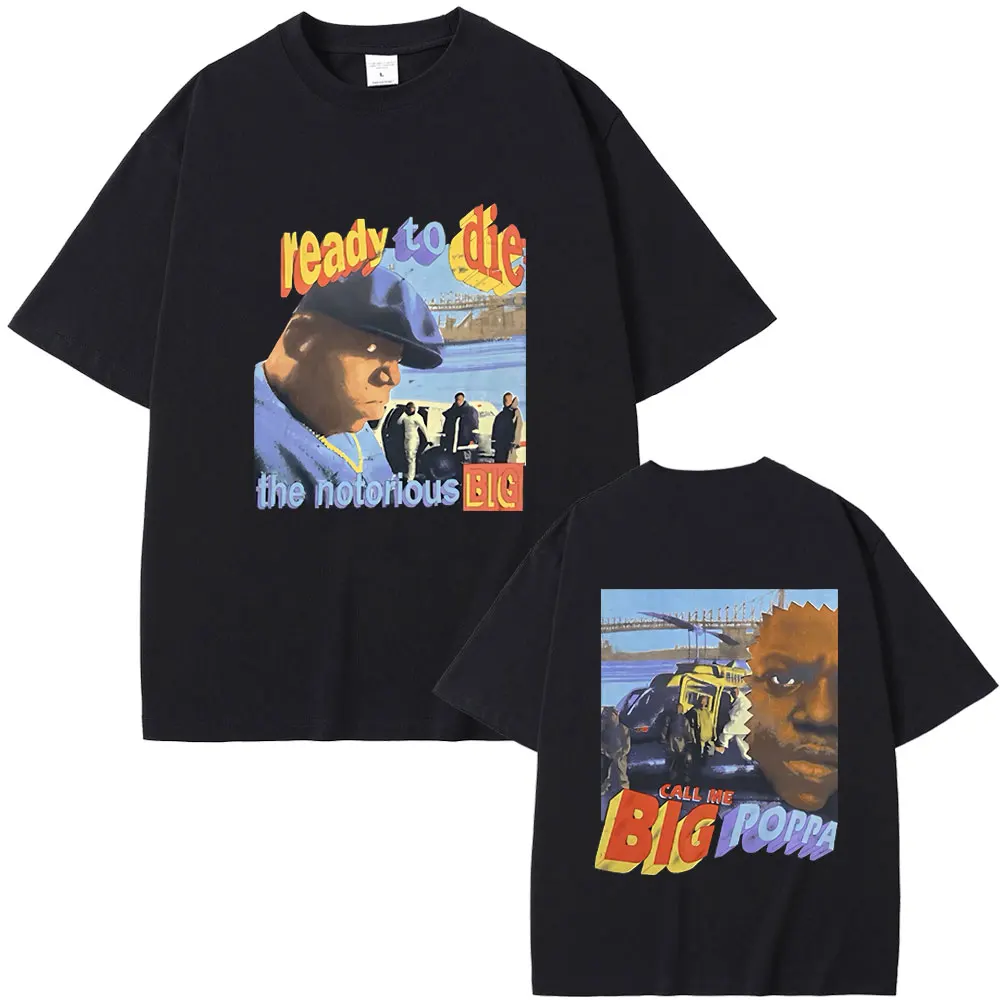 Rapper The Notorious Big Call Me Big Poppa T-shirt Biggie Smalls Ready To Die Graphic T Shirts Men Hip Hop Oversized Tshirt Tops