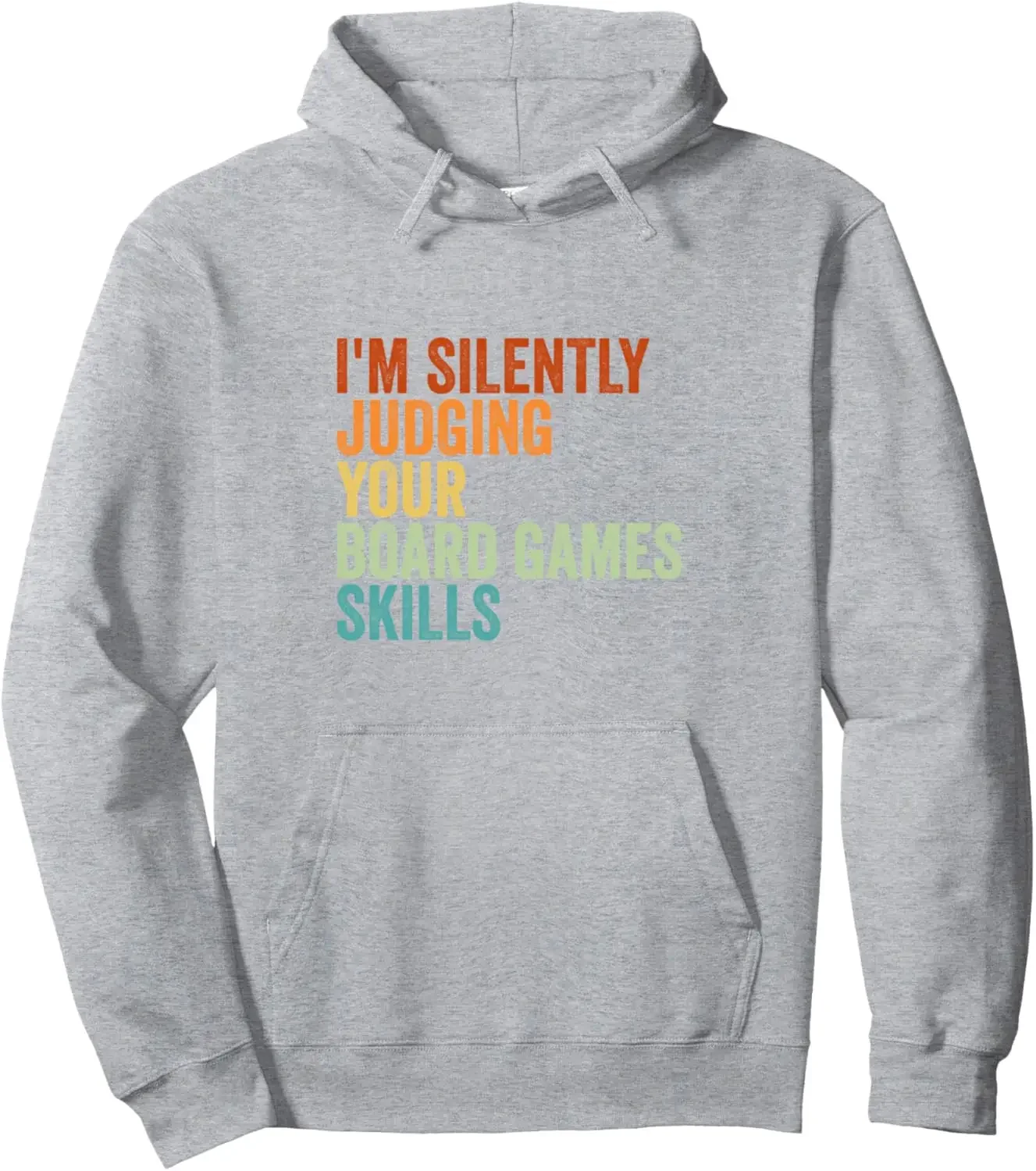 I'm Silently Judging Your Board Games Skills Pullover Hoodie