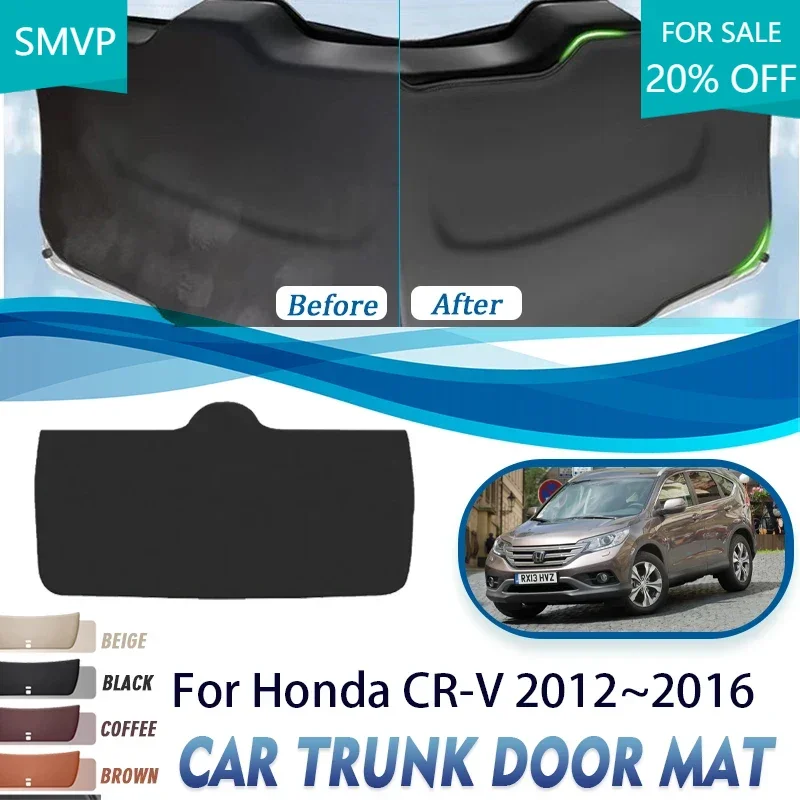 

For Honda CR-V CRV CR V RE 2012~2016 Car Rear Trunk Door Cover Anti-dirty Mat Carpet Car Tailgate Pads Auto Interior Acesssories