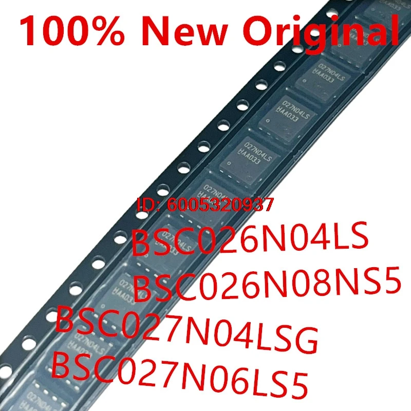 10 piezas BSC027N04LSG 027N04LS, BSC027N06LS5 027N06LS, BSC026N04LS 026N04LS, BSC026N08NS5 026N08NS Nuevo Mosfet de potencia
