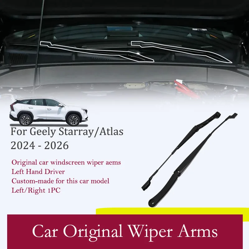 1PC Car Front Wiper Arm For Geely Starray Atlas FX11 2024 2025 2026 2027  Left Hand Driver Windscreen Wiper Part Car Accessories
