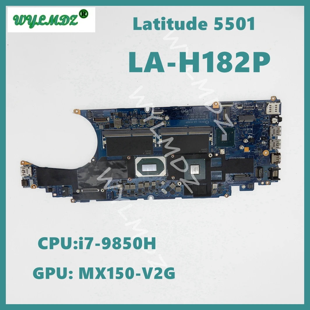 LA-H182P With i7-9850H CPU MX150-V2G GPU Laptop Motherboard For Dell Latitude 5501 Notebook Mainboard