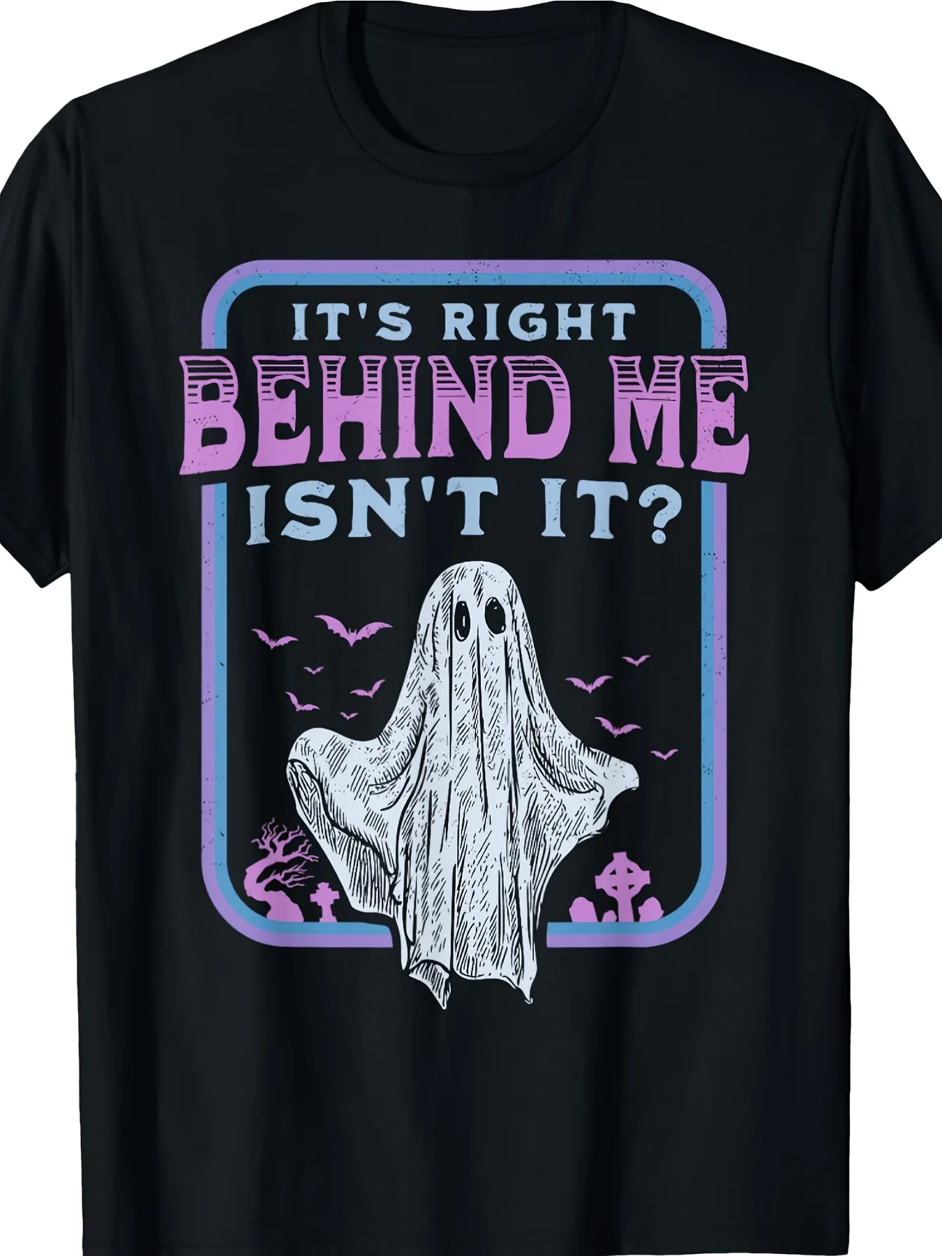 It'S Right Behind Me Isn'T It Paranormal Ghost Hunting Retro T-Shirt, All-Season, 2025, Seasonal Casual And Trendy Men, Round Neck High Street Pure Short-Sleeved T-Shirt, Fashion Boutique T-Shirt, Casual Wearpattern Print Crew Neck T-Shirt Gift