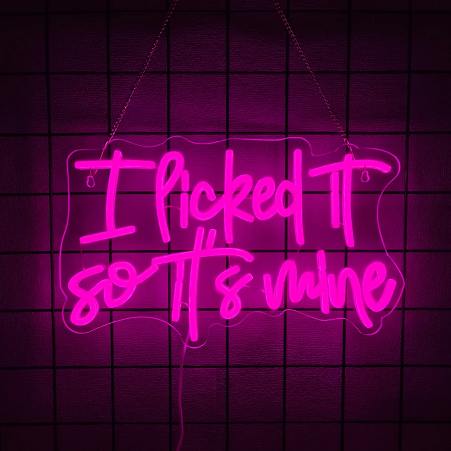I Picked It So It's Mine Neon Sign, LED Word Neon Light Up Signs for Wall Decor, Home Decor for Bedroom Club Party Bar Shop