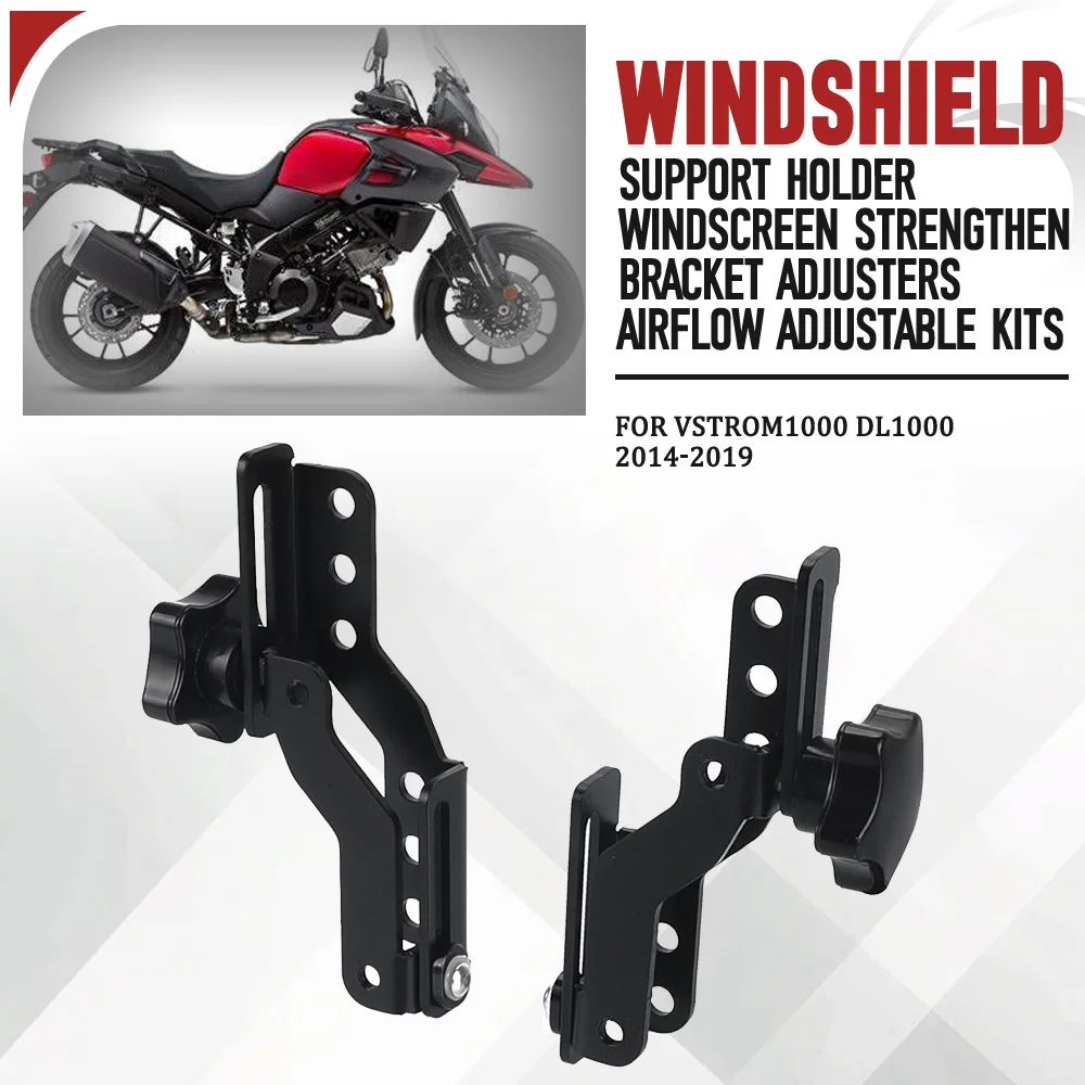 

For SUZUKI VSTROM1000 DL1000 2014-2019 Windshield Support Holder Windscreen Strengthen Bracket Adjusters Airflow adjustable Kits