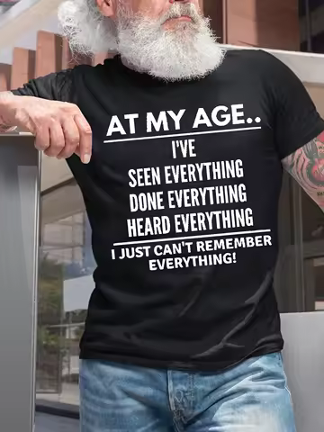 Mens At My Age I Can&rsquo;T Remember Everything Funny Text Letters Cotton Crew Neck T-Shirt