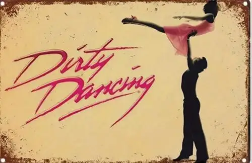 DIRTY DANCING MOVIE PROMO METAL TIN SIGN PATRICK SWAYZE FAMOUS DANCING SCENE ART sign
