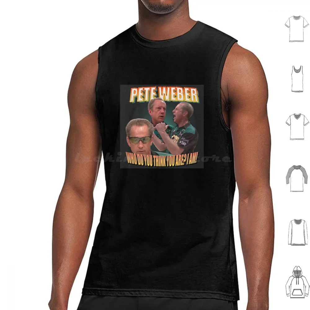 

Pete Weber Who Do You Think You Are I Am Tank Tops Vest Sleeveless Pete Weber Rap Bowling Who Do You Think You Are I Am