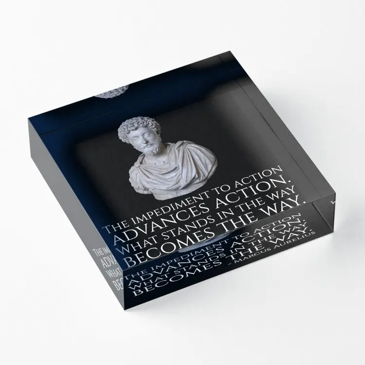 Marcus Aurelius The Impediment To Acti  Acrylic Block Board  Print Room Cute Family Clear Photos Home Decor Pad Art Wedding