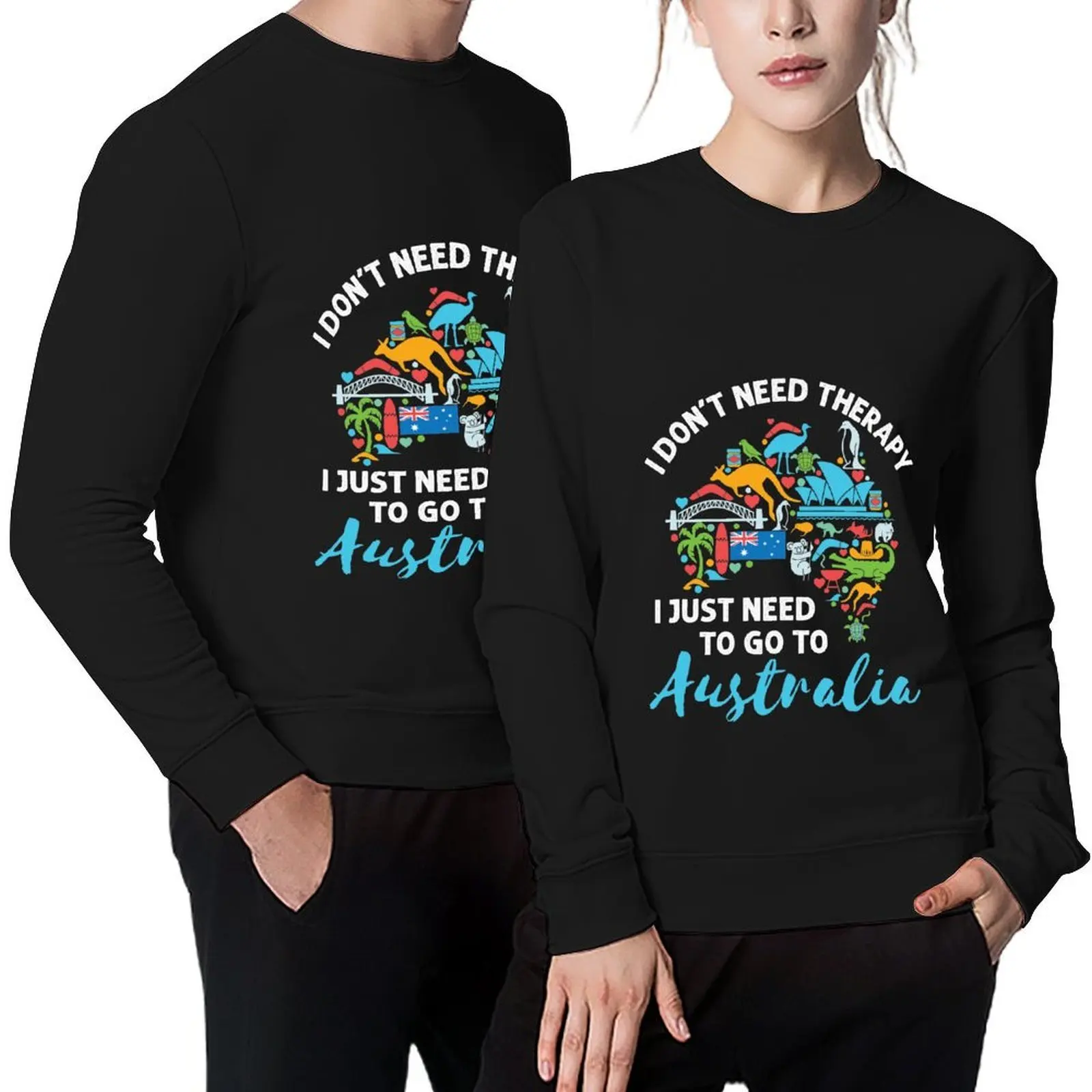 

I Don't Need Therapy I Just Need to Go to Australia Pullover men's autumn clothes male clothes sports sweatshirt man