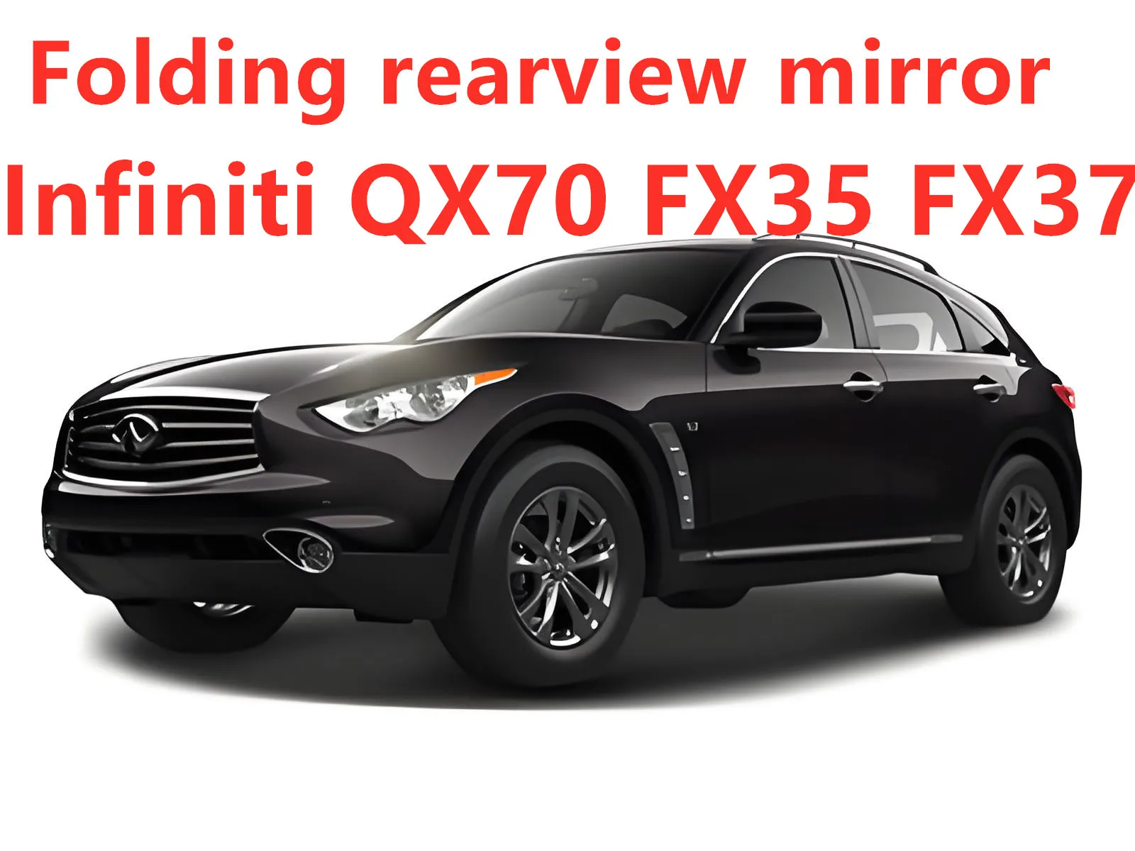 

Suitable for Infiniti QX70 FX35 FX37 locking the car rearview mirror automatically folding, automatically opening