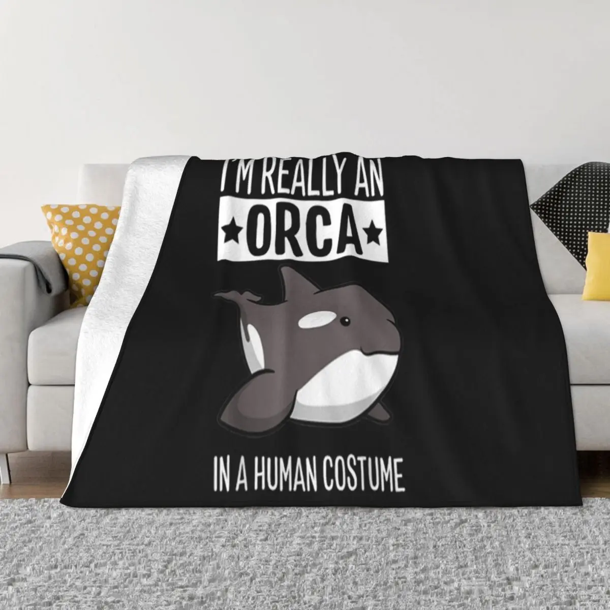 Hot Im Really An Orca In A Human Costume Halloween Killer Whale Hot Casual Stylish Throw Blanket