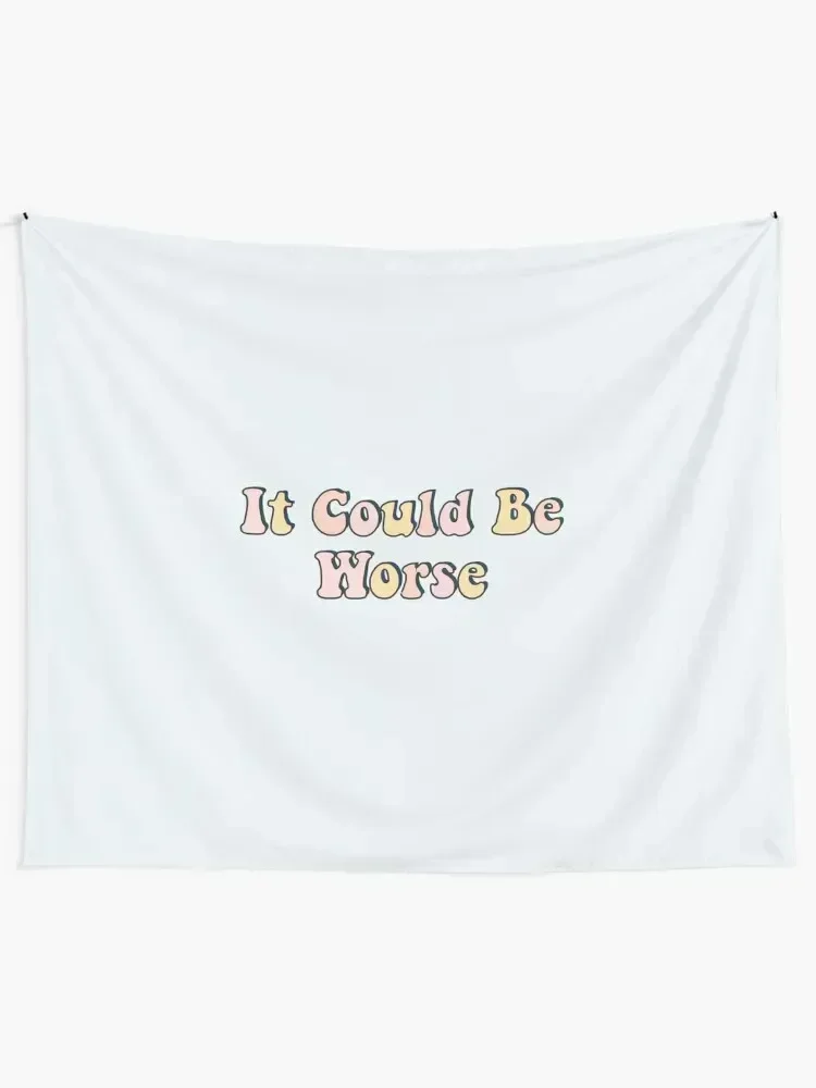 It could be worse Tapestry Wall Mural On The Wall Bedrooms Decorations Luxury Living Room Decoration Tapestry