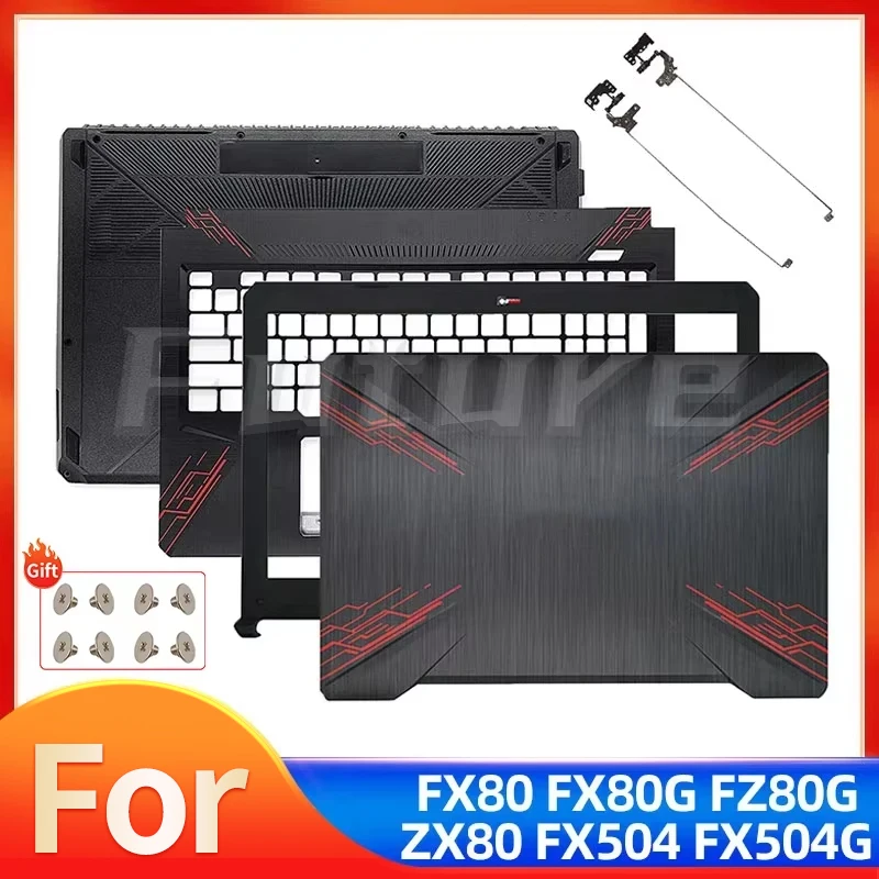 

New Laptop LCD Back Cover/Front bezel/Hinges/Palmrest/Bottom Case For FX80 FX80G FX80GD FX504 FX504G FX504GD/GE 47BKLLCJN80