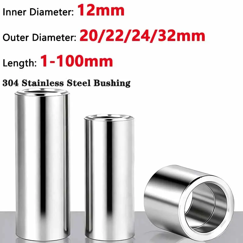 304 Stainless Steel Bushing ID 12mm OD 20/22/24/32mm Unthreaded Standoff Spacer Washer Gasket Round Hollow Sleeve Length 1-100mm