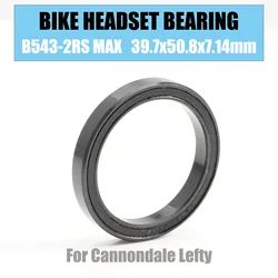 B543-2RS MAX Bearing 39.7*50.8*7.14 mm 1PC For Cannondale Lefty Full Balls Bicycle Headset B543 397508 2RS Ball Bearings