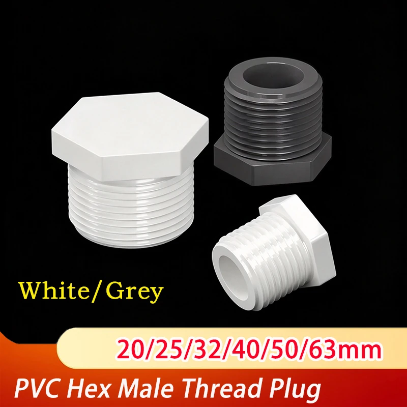 1pcs 20/25/32/40/50/63mm White/Grey PVC Male Thread Plug External Thread Pipe Fitting Hex Plastic End Cap Pipe Stopper
