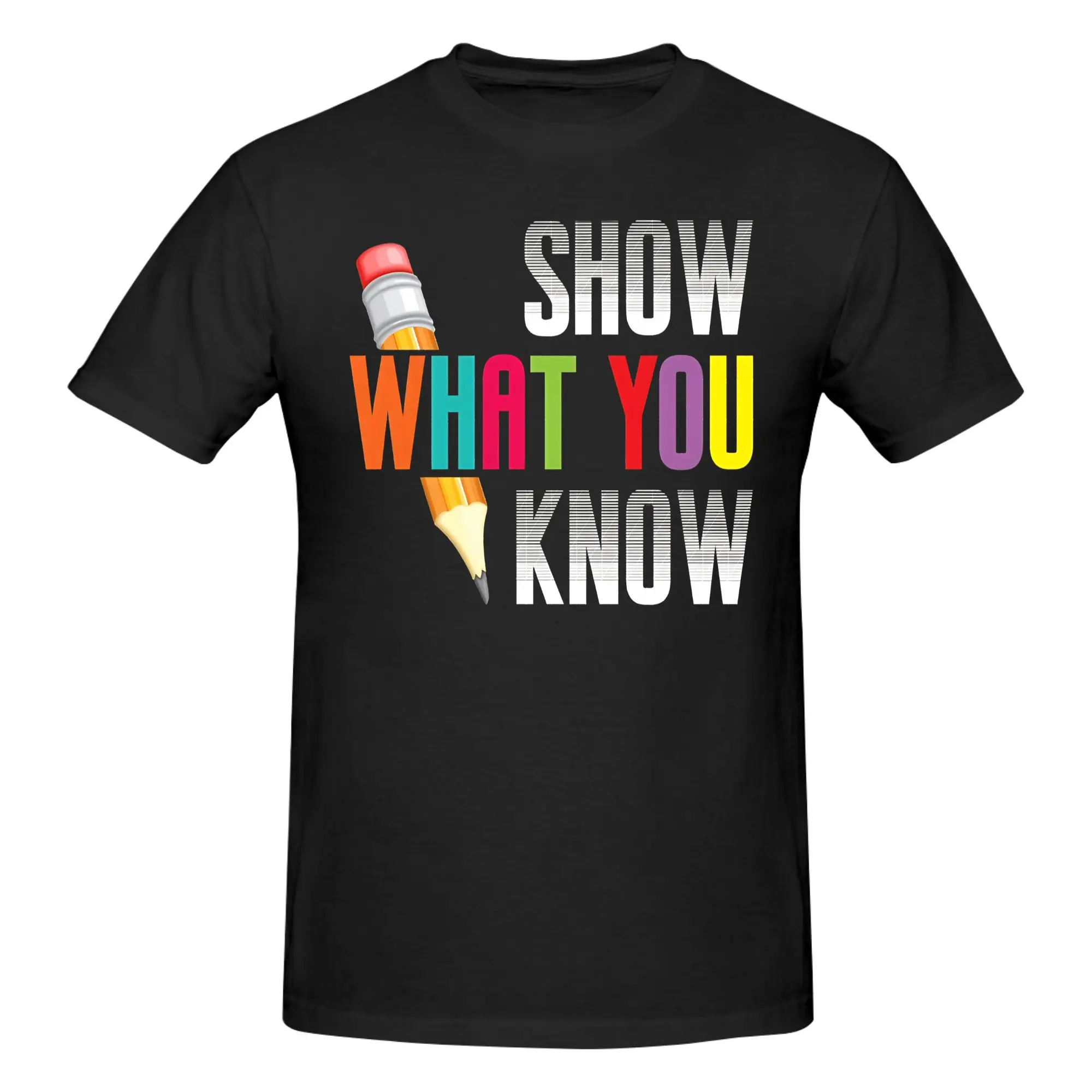1 Piece Show What You Know Funny Exam Testing Day Funny 100% Cotton T-Shirt Testing Day  Funny Tees Tops For Men