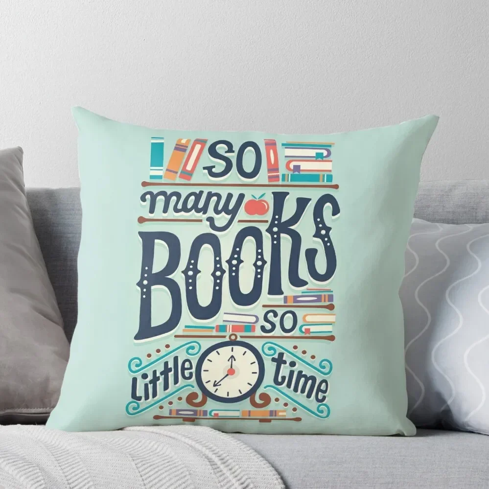 So many books so little time Throw Pillow Decorative Cushions For Luxury Sofa Cushions For Children Luxury Sofa Cushions Pillow