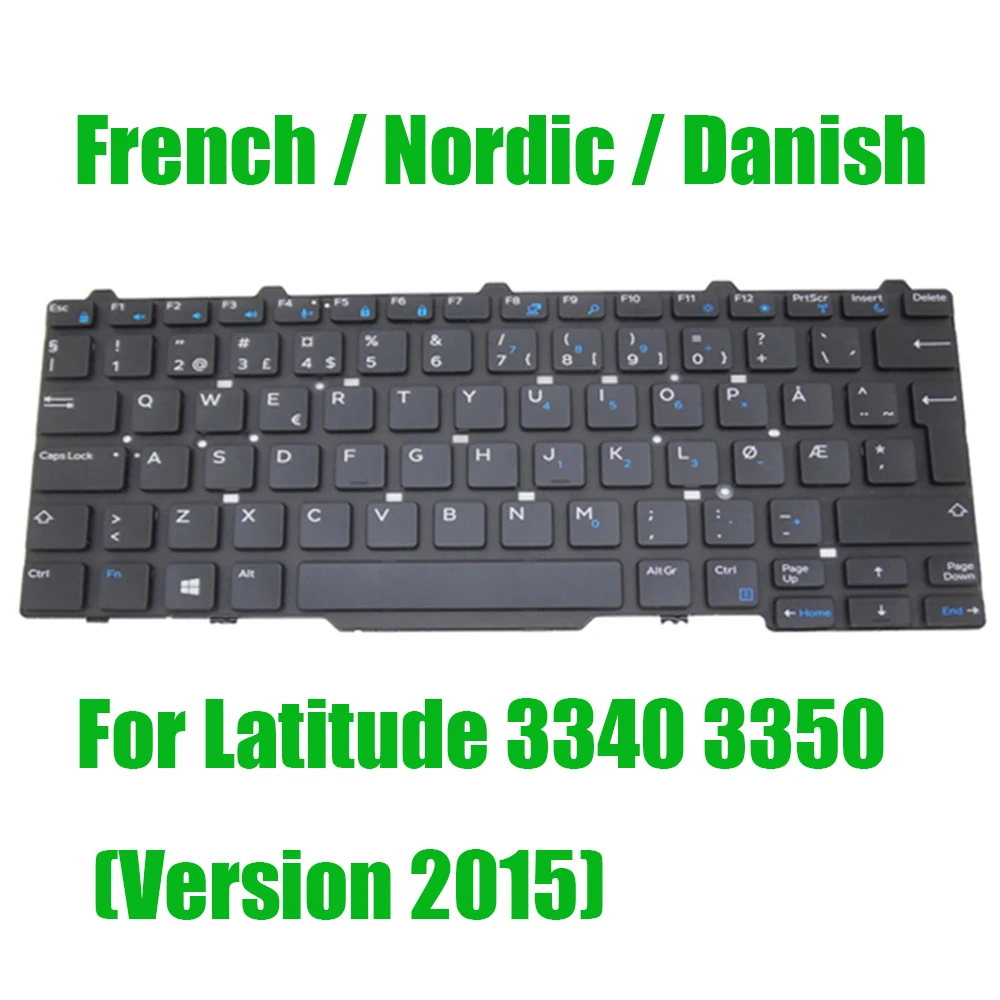 New FR NE DM Keyboard For DELL For Latitude 3340 3350 (Version 2015) 0FTTYH FTTYH 0VW6J9 VW6J9 084FR1 84FR1 French Nordic Danish
