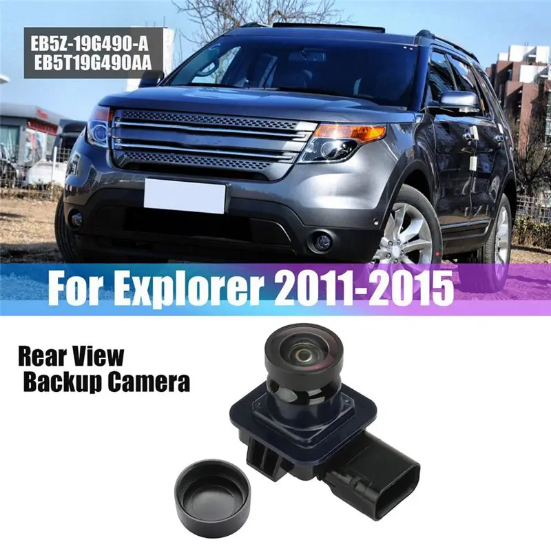 1 Piece Car Rear View Back Camera Replacement Parts Accessories For Ford FD Explorer 2011-2015 EB5Z-19G490-AA EB5Z19G490AA-A54R