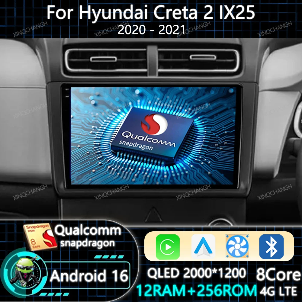Android 16 Car Radio For Hyundai Creta 2 IX25 2020 - 2021 Head Unit Multimedia Stereo Video Player 4G WIFI BT Qualcomm GPS 2DIN