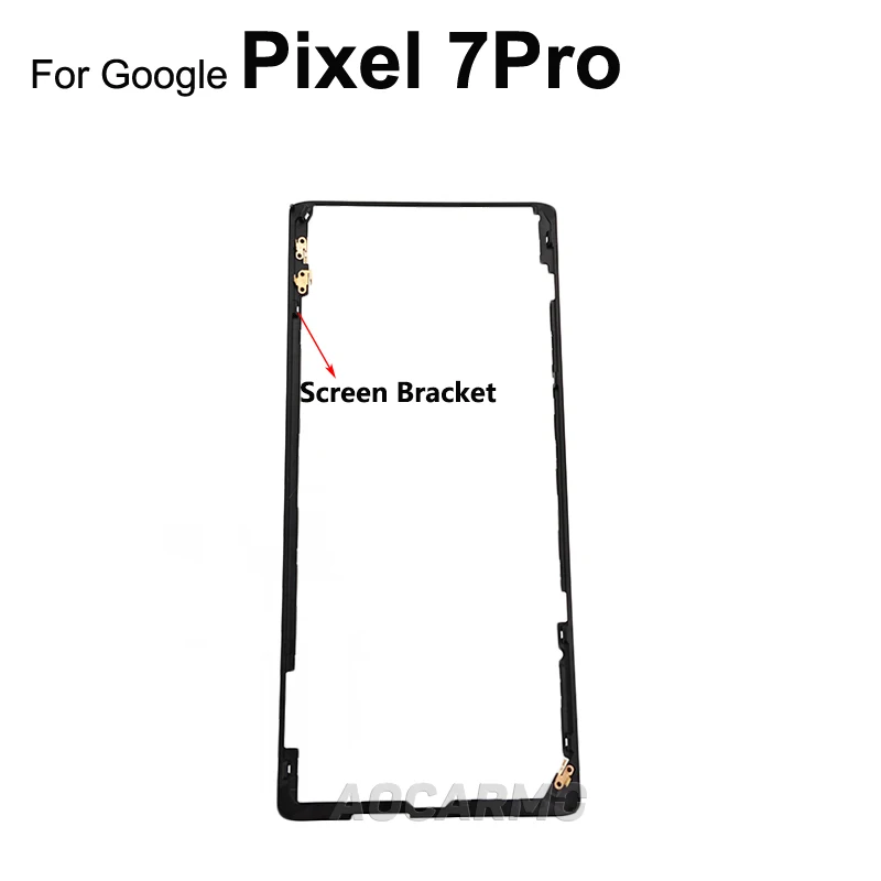 Aocarmo Front Screen Stand Middle Bezel Frame LCD Display Bracket Plastic Hoder For Google Pixel 7 7Pro Replacement Part