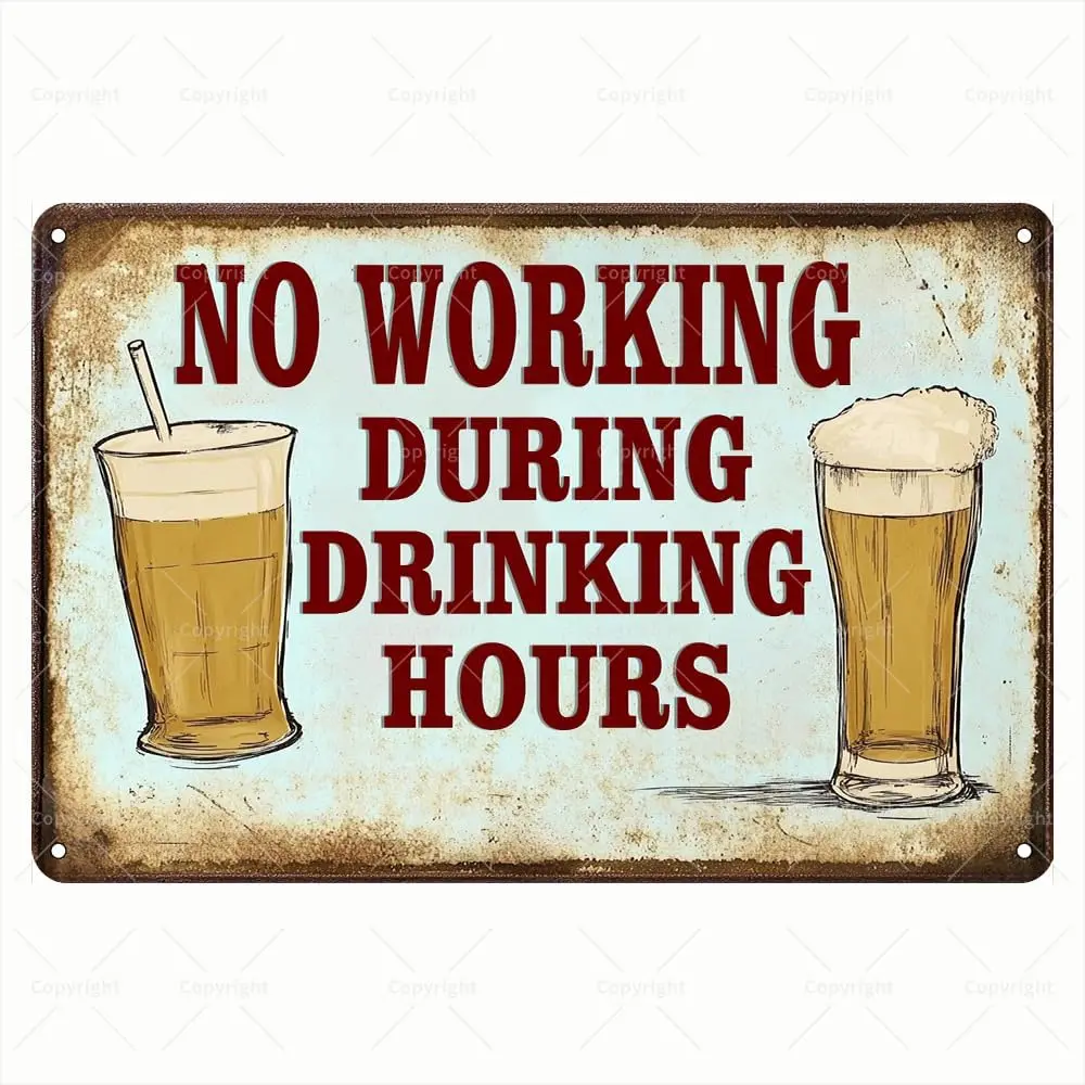 No Working During Drinking Hours Retro Metal Sign - Funny Beer Wall Art for Home Bar or Pub - for Beer Enthusiasts - Tin Sign De