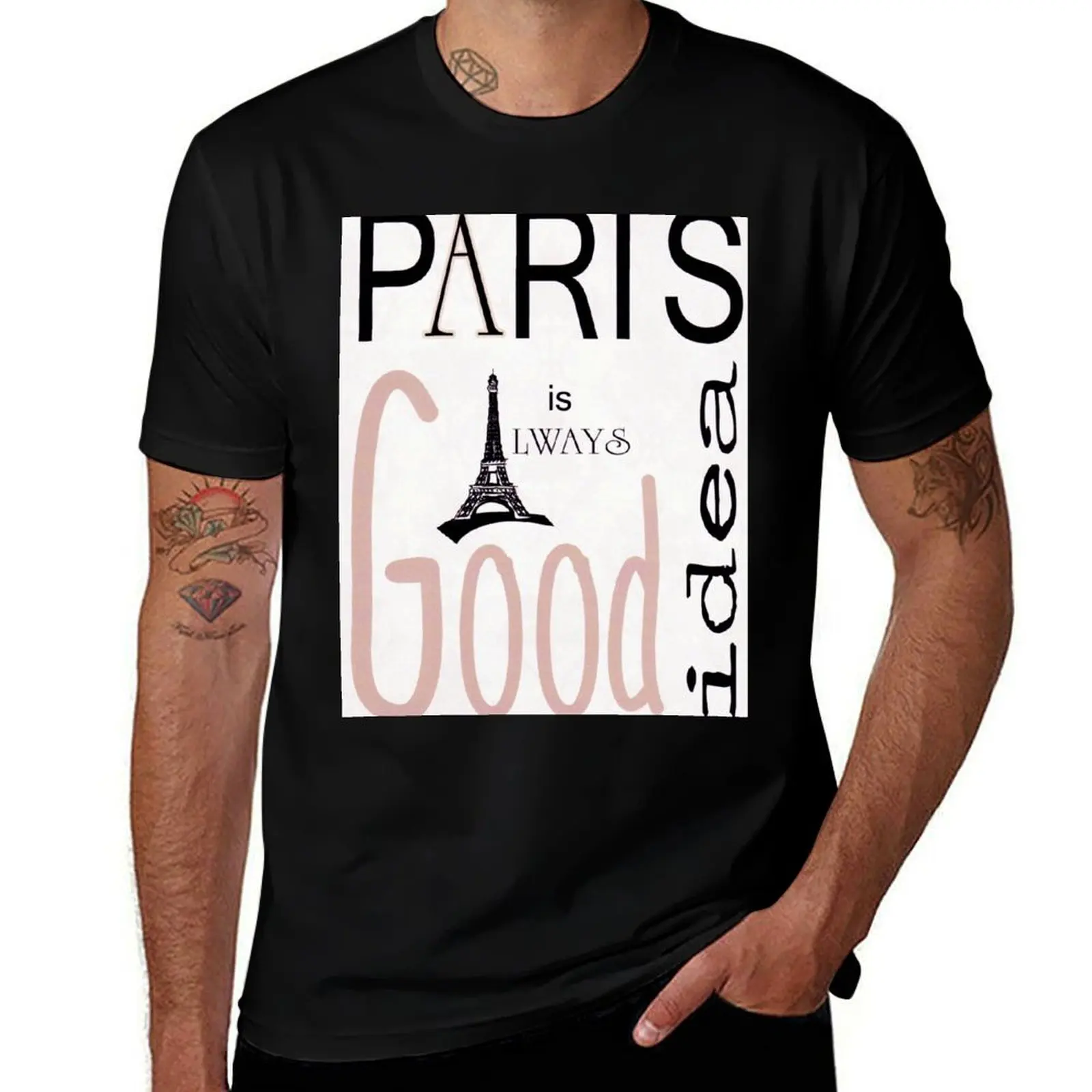 Paris Is Always A Good Idea-Available As Art Prints-Mugs,Cases,Duvets,T Shirts,Stickers,etc T-Shirt