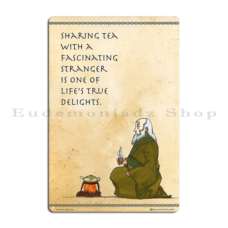 Uncle Iroh Quote Life happens wherever you are, whether you make it or not Metal Customize Mural Home Retro Tin Sign Poster