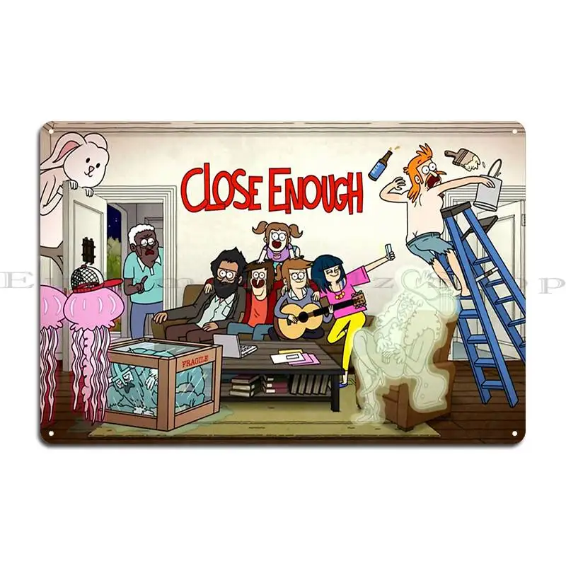 Close Enough Design Metal Plaque Design Wall Cave Wall Decor Kitchen Design Tin Sign Poster