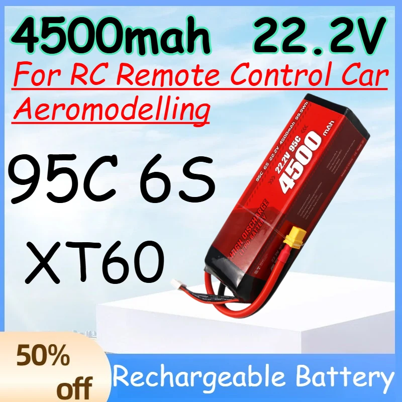 

4500mah 6S 22.2V 95C Replace Rechargeable Lipo Battery for RC Remote Control Car Aeromodelling Battery with XT60 Plug