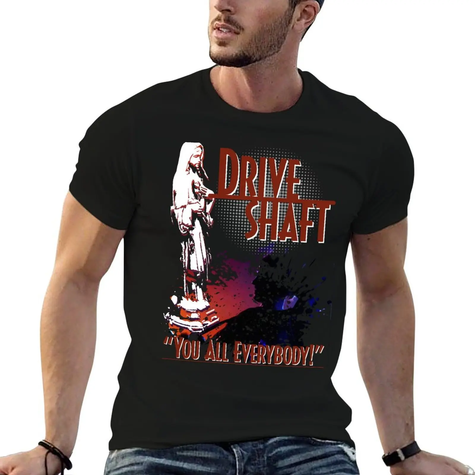 Charlie Pace - Drive Shaft - You all Everybody T-Shirt man tshirt man graphic t shirt t shirt for man T-Shirt
