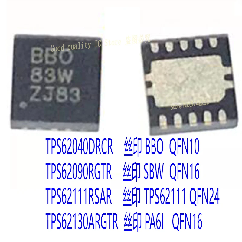 10PCS/LOT  TPS62040DRCR BBO TPS62090RGTR SBW  TPS62111RSAR TPS62111 TPS62130ARGTR PA6I QFN  100% new imported original