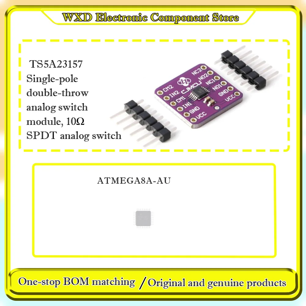 

ATMEGA8A-AU ATMEGA8A-AUR TS5A23157 Single-pole double-throw analog switch module, 10Ω SPDT analog switch