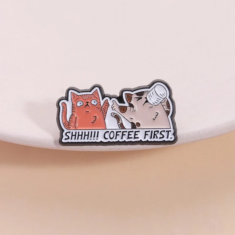 Shhh Coffee First Enamel Pin Funny Cute Kitten Cartoon Animal Coffee Lovers Brooch Lapel Badge Fashion Jewelry Gift for Friends