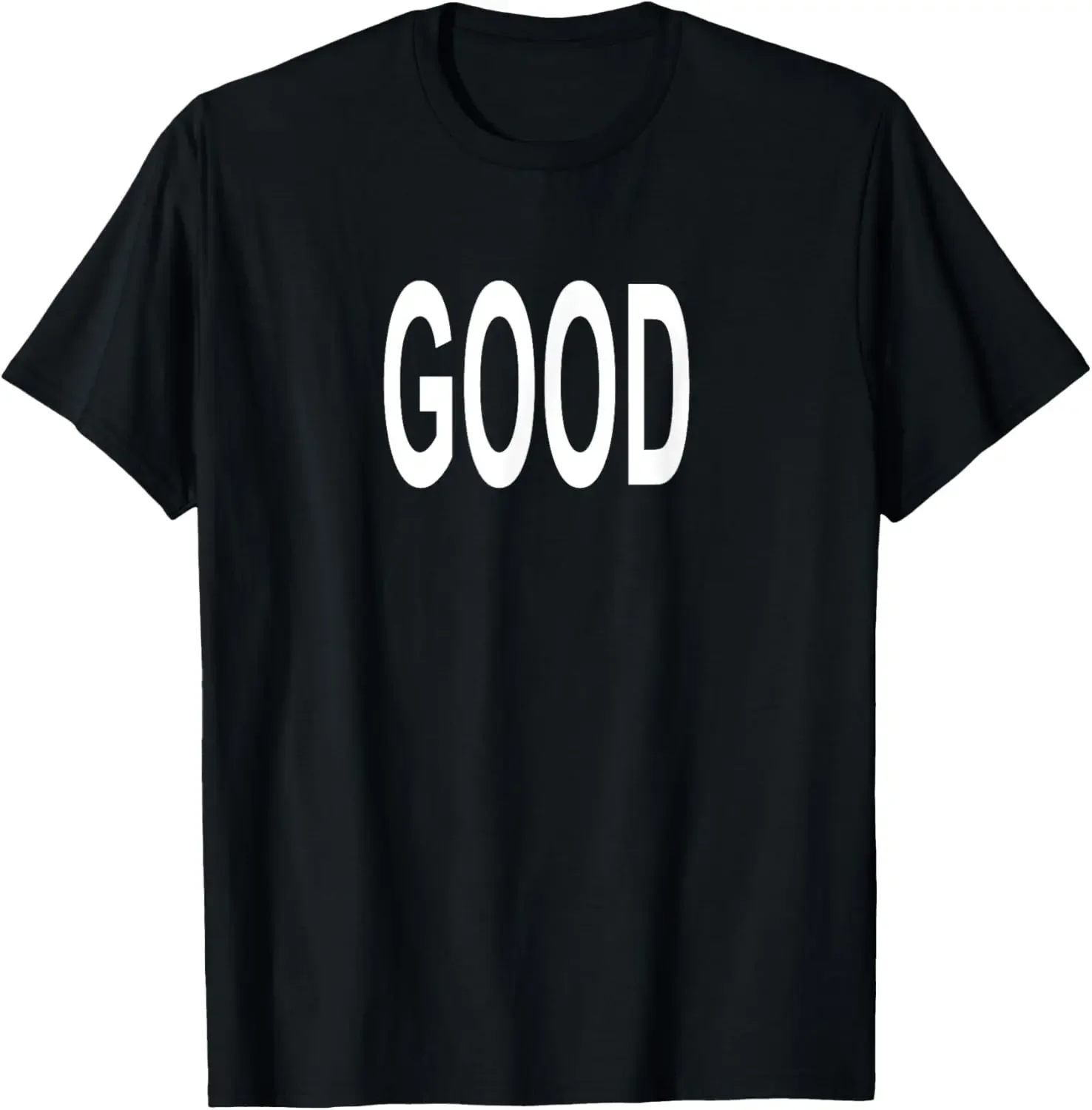 

Shirt That Says Good T-Shirt,Quality short sleeves
