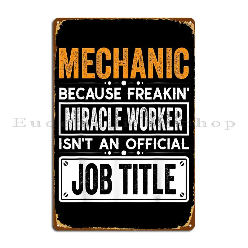 Mechanic Because Freaking Miracle Worker Isn T An Official Job Title Mechanic Metal Plaque Poster Print Vintage Customize