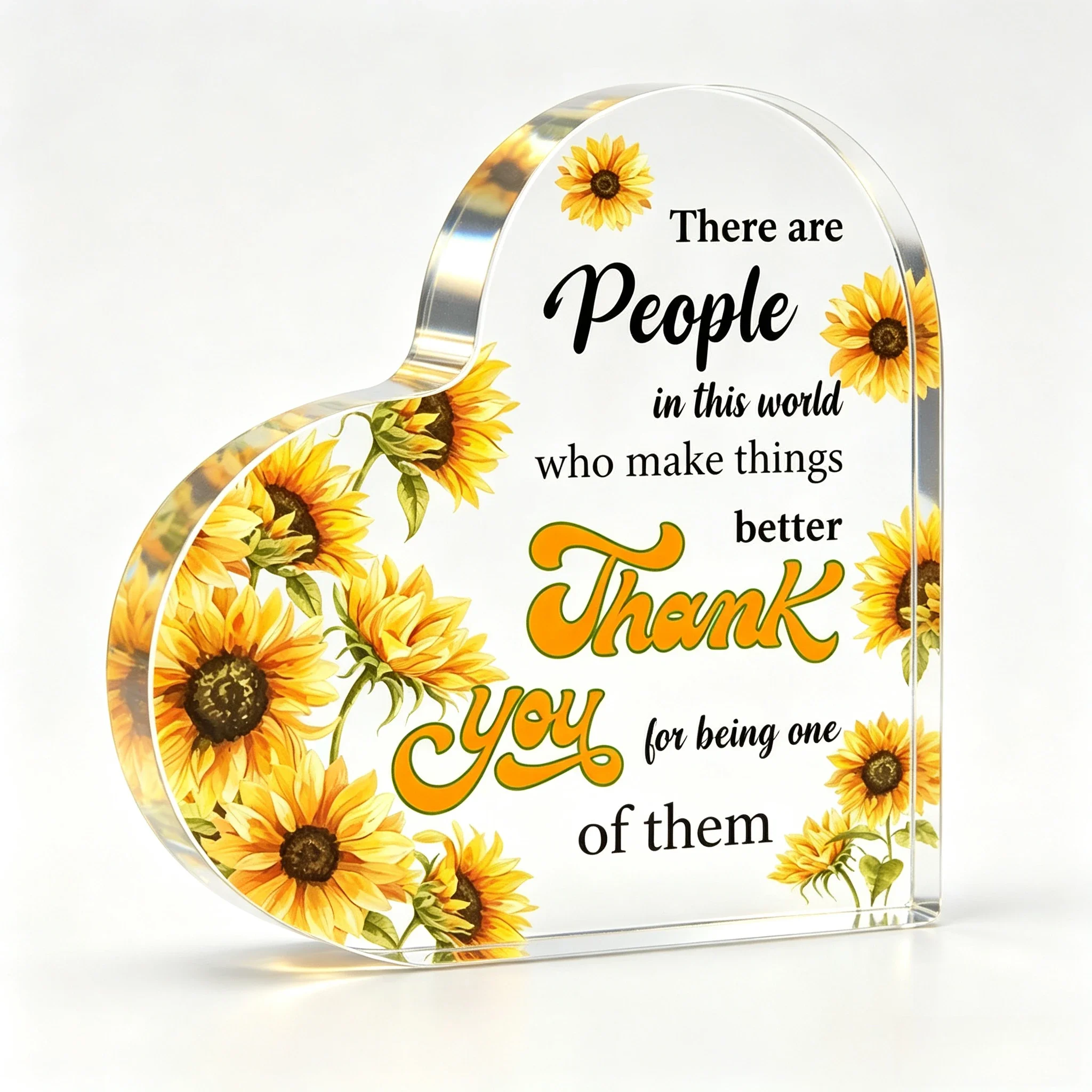 There Are People Who Make Things Better Heart‑Shaped Acrylic Tabletop Plaque, Sunflower Thank You Desk Decor
