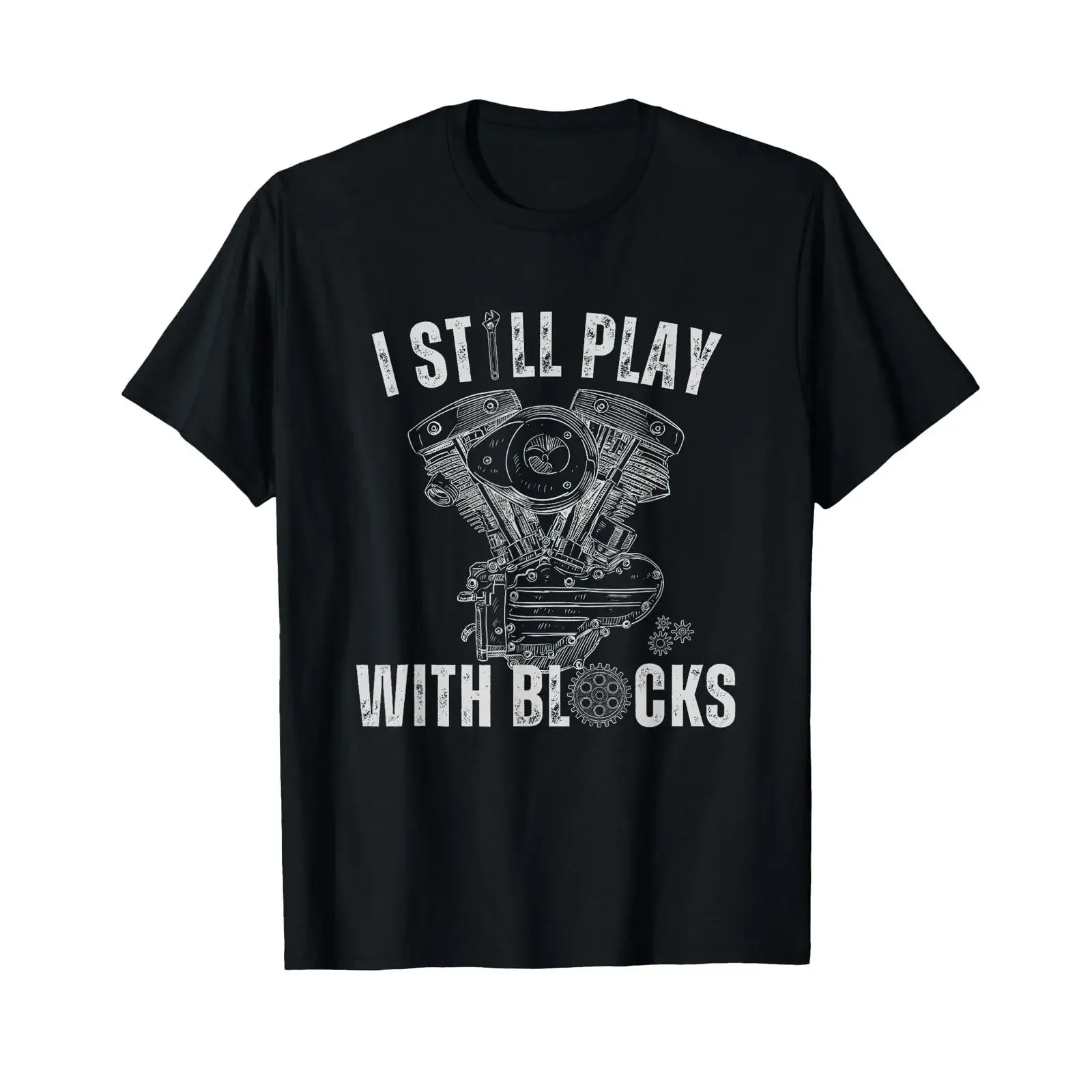 I Still Play With Blocks Car Mechanic Racing Maintenance T Shirt vintage Washed Slightly Unisex designer clothes Soft