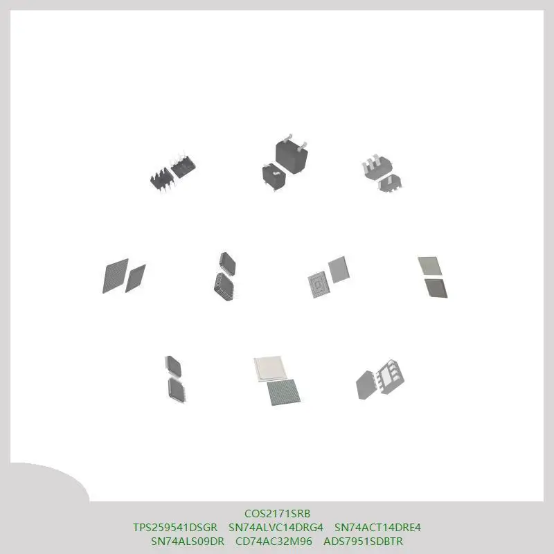 COS2171SRB TPS259541DSGR SN74ALVC14DRG4 SN74ACT14DRE4 SN74ALS09DR CD74AC32M96 ADS7951SDBTR