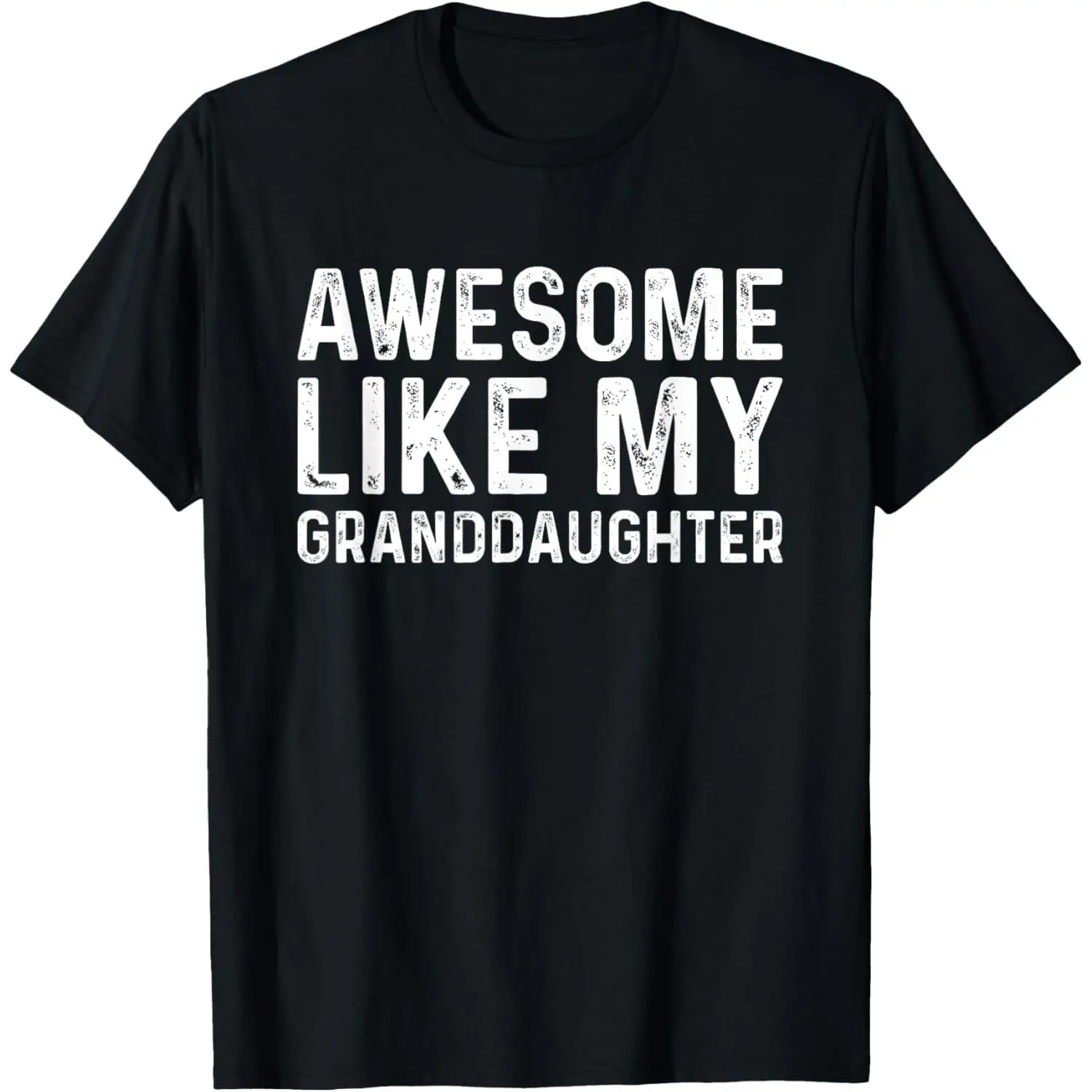 Awesome Like My Granddaughter T-Shirt