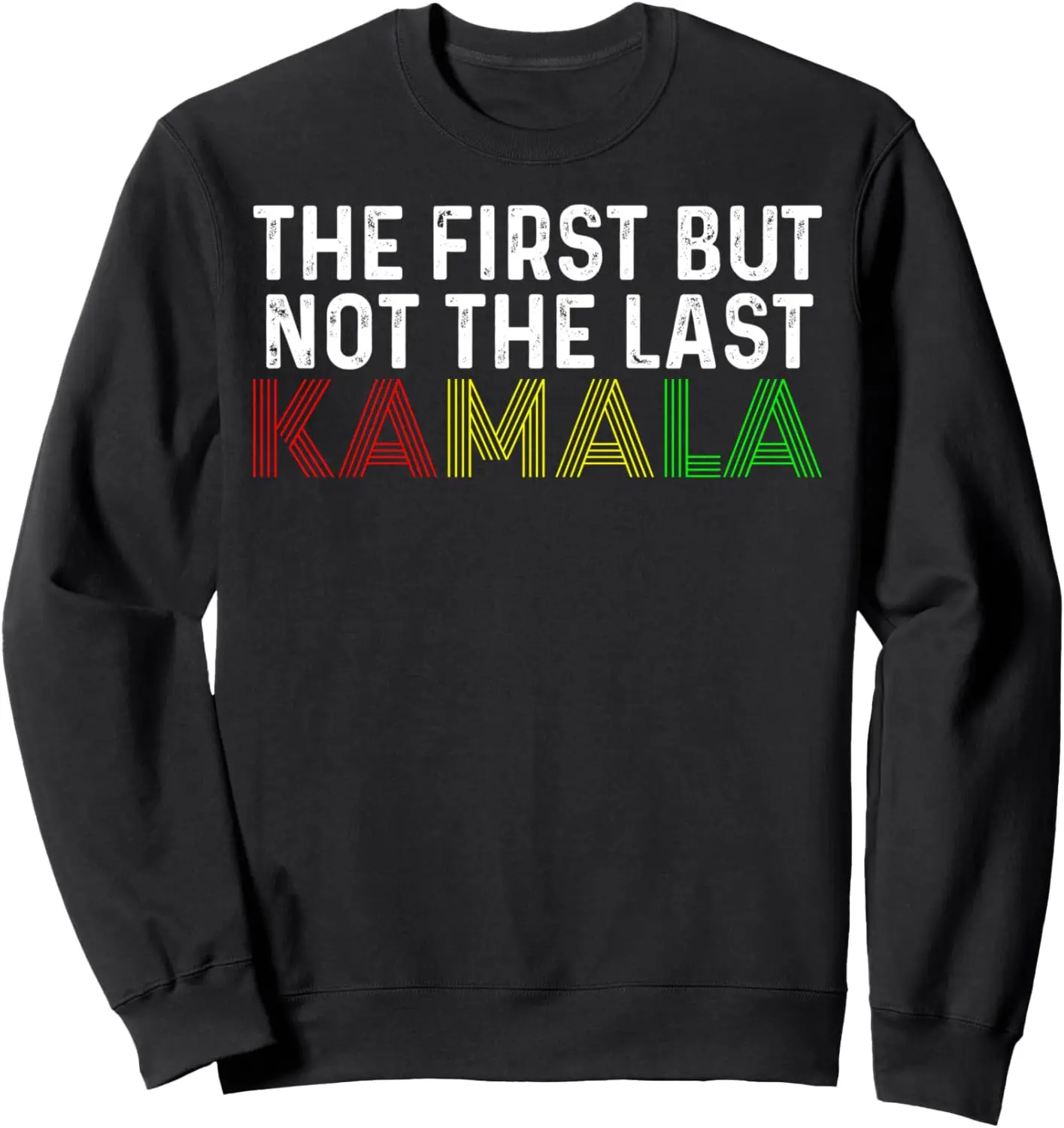 

The First But Not The Last, толстовка Kamala Harris