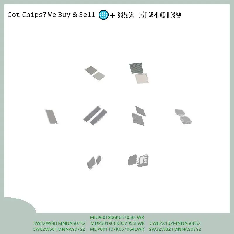 chip chip Integrated circuit chip MCU chip MDP601806K057050LWR SW32W681MNNAS07S2 MDP601906K057056LWR CW62X102MNNAS06S2